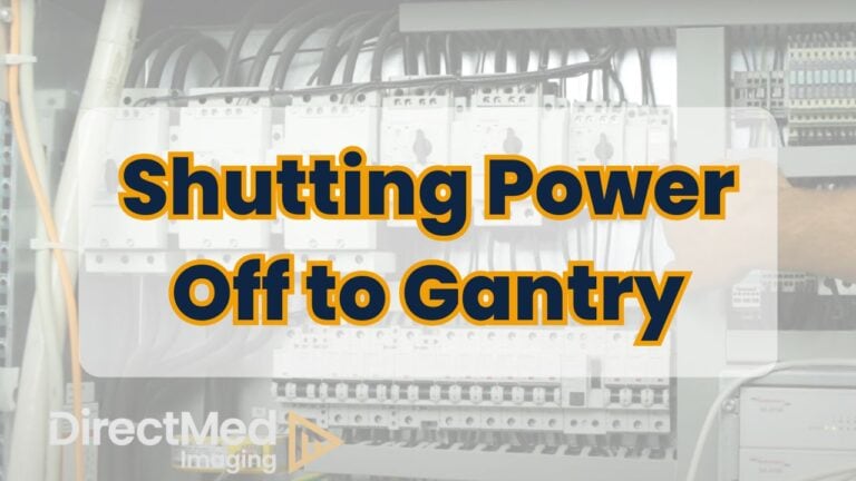 Shutting Power Off to Gantry - Tech Tips by DirectMed Imaging